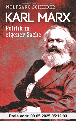 Karl Marx: Politik in eigener Sache