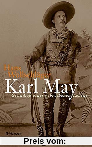 Karl May: Grundriß eines gebrochenen Lebens (Hans Wollschläger - Schriften in Einzelausgaben)