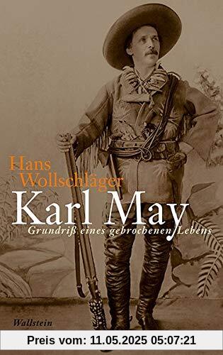 Karl May: Grundriß eines gebrochenen Lebens (Hans Wollschläger - Schriften in Einzelausgaben)