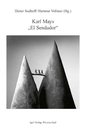 Karl Mays „El Sendador".: Interpretationen.: (Am Rio de la Plata / In den Cordilleren) (Literatur- und Medienwissenschaft)