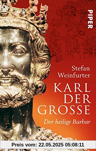 Karl der Große: Der heilige Barbar