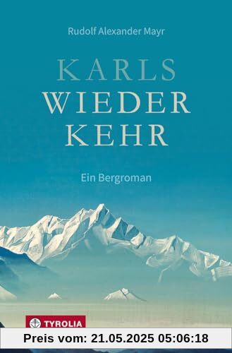 Karls Wiederkehr: Ein Bergroman