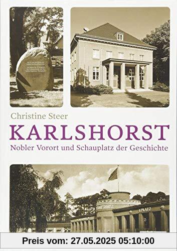 Karlshorst: Nobler Vorort und Schauplatz der Geschichte