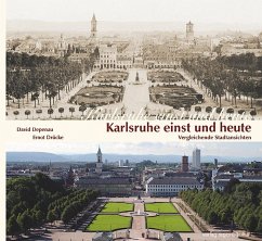 Karlsruhe einst und heute von Verlag Regionalkultur