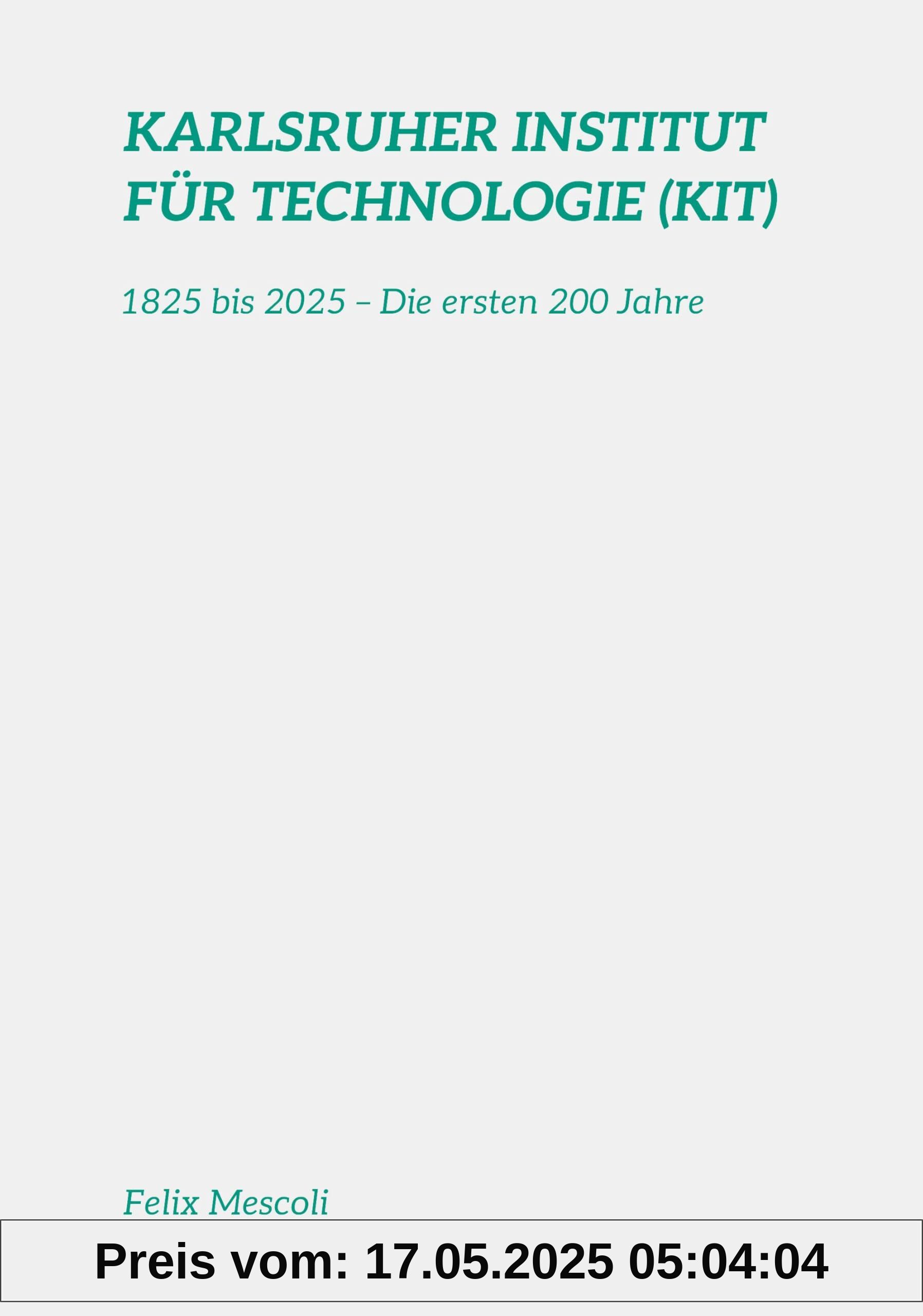 Karlsruher Institut für Technologie (KIT): 1825 bis 2025 – Die ersten 200 Jahre