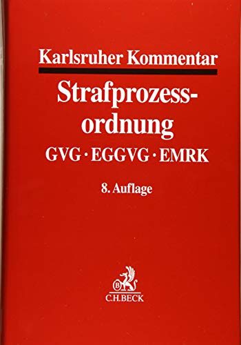 Karlsruher Kommentar zur Strafprozessordnung: mit GVG, EGGVG und EMRK von Beck C. H.