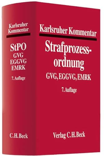 Karlsruher Kommentar zur Strafprozessordnung: mit GVG, EGGVG, EMRK