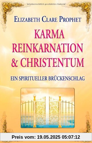 Karma, Reinkarnation und Christentum. Ein spiritueller Brückenschlag
