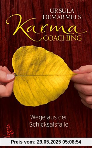 Karma-Coaching: Wege aus der Schicksalsfalle Karma-Coaching: Wege aus der Schicksalsfalle