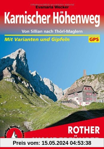 Karnischer Höhenweg: Von Sillian nach Thörl-Maglern. 14 Etappen - mit Varianten und Gipfeln. Mit GPS-Daten.