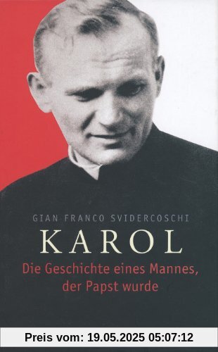 Karol: Die Geschichte eines Mannes, der Papst wurde