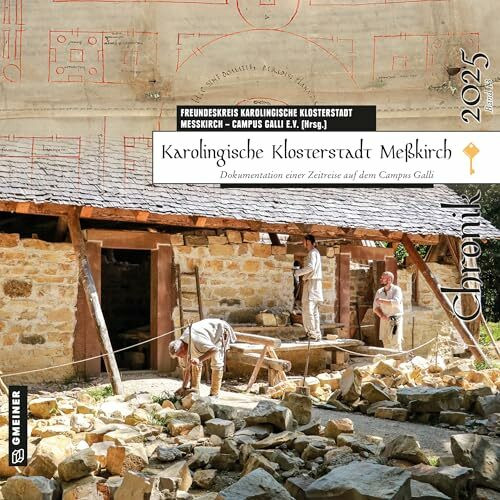 Karolingische Klosterstadt Meßkirch - Chronik 2025: Dokumentation einer Zeitreise auf dem Camp...