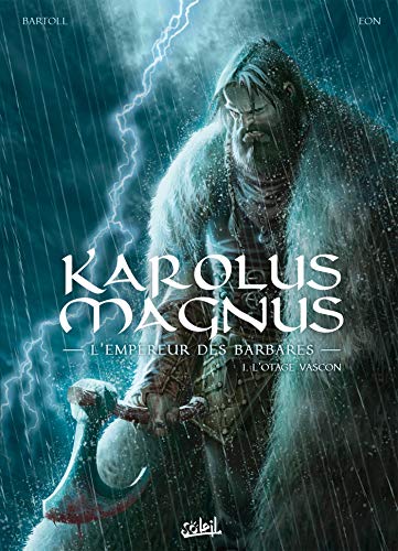 Karolus Magnus, l'empereur des barbares T01: L'Otage vascon von SOLEIL