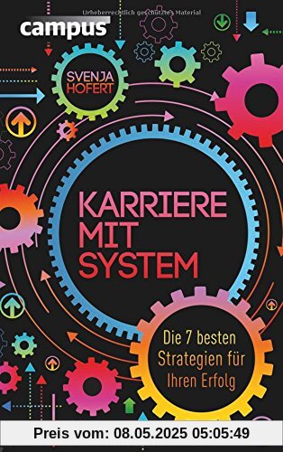Karriere mit System: Die 7 besten Strategien für Ihren Erfolg