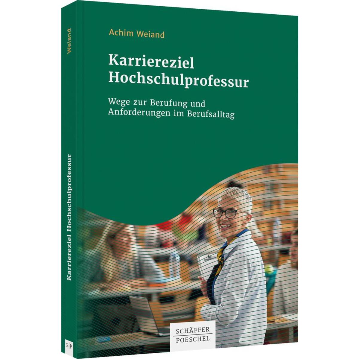 Karriereziel Hochschulprofessur Karriereziel Hochschulprofessur von Schäffer-Poeschel Verlag