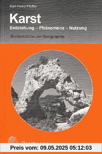 Karst: Entstehung - Phänomene - Nutzung