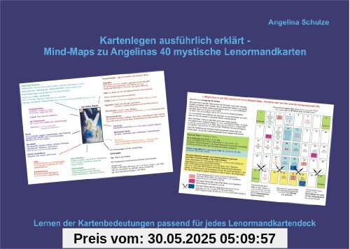Kartenlegen ausführlich erklärt - Mind-Maps zu Angelinas 40 mystische Lenormandkarten: Lernen der Kartenbedeutungen passend für jedes Lenormandkartendeck Kartenlegen ausführlich erklärt - Mind-Maps zu Angelinas 40 mystische Lenormandkarten: Lernen der Kartenbedeutungen passend für jedes Lenormandkartendeck