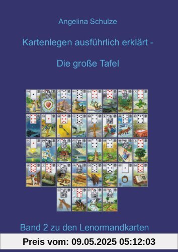Kartenlegen ausführlich erklärt: Die grosse Tafel: Band 2 zu den Lenormandkarten Kartenlegen ausführlich erklärt: Die grosse Tafel: Band 2 zu den Lenormandkarten