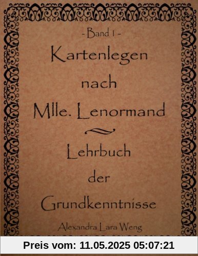 Kartenlegen nach Mlle. Lenormand - Lehrbuch der Grundkenntnisse: Band 1