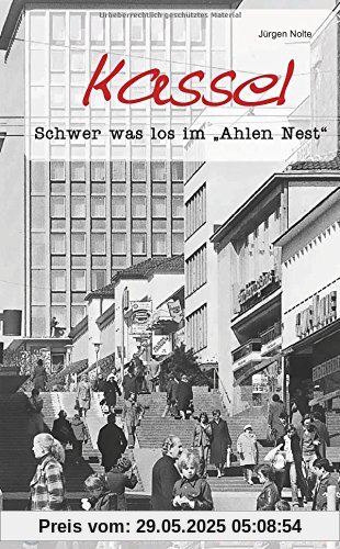Kassel - Geschichten und Anekdoten: Schwer was los im 'Ahlen Nest' Kassel - Geschichten und Anekdoten: Schwer was los im 'Ahlen Nest'
