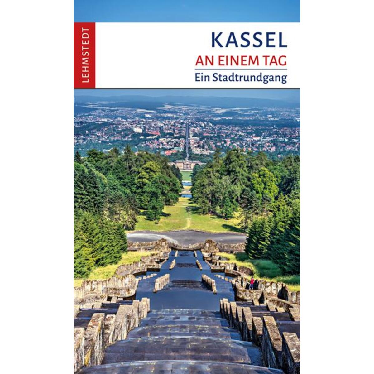 Kassel an einem Tag von Lehmstedt Verlag