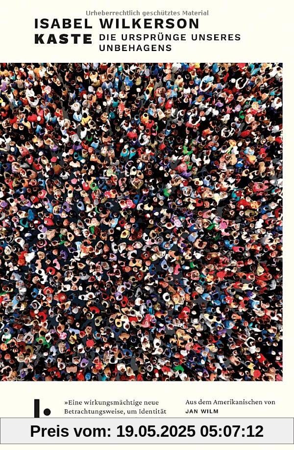 Kaste: Die Ursprünge unseres Unbehagens. Der #1 New York Times-Bestseller – über 1. Mio. verkaufte Exemplare in den USA