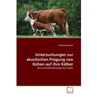 Kastner, C: Untersuchungen zur akustischen Prägung von Kühen
