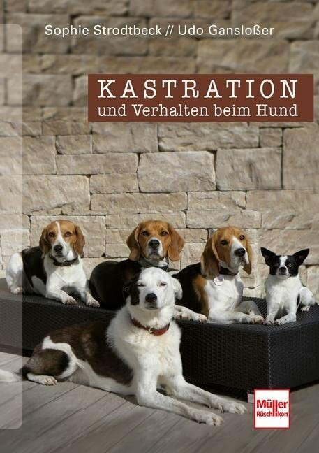 Kastration und Verhalten beim Hund Kastration und Verhalten beim Hund