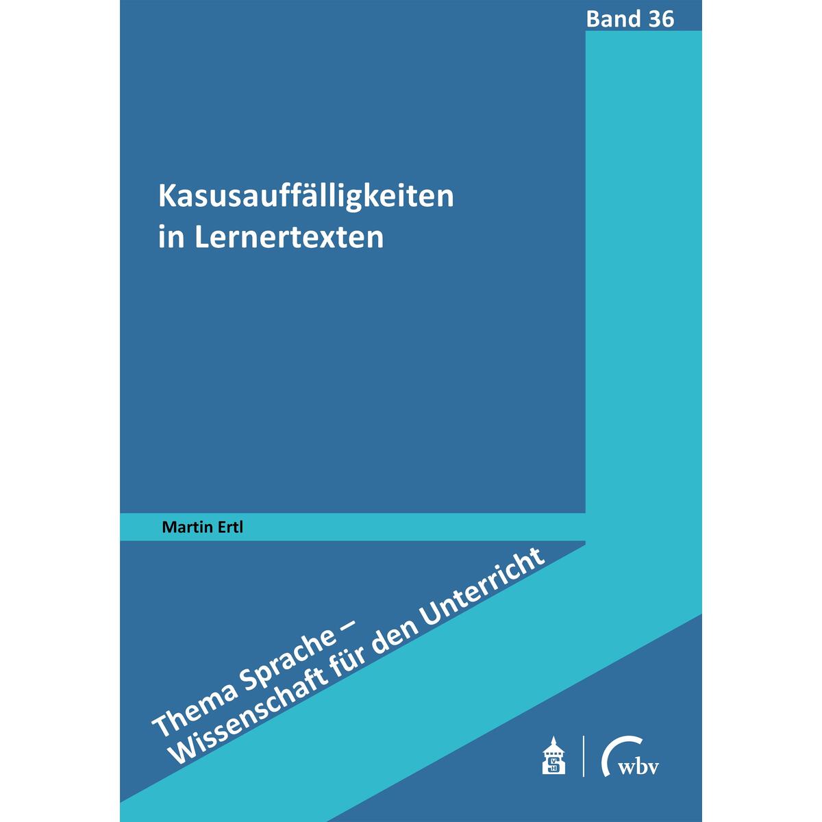 Kasusauffälligkeiten in Lernertexten Kasusauffälligkeiten in Lernertexten von wbv Media GmbH
