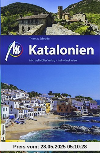 Katalonien Reiseführer Michael Müller Verlag: Individuell reisen mit vielen praktischen Tipps. Katalonien Reiseführer Michael Müller Verlag: Individuell reisen mit vielen praktischen Tipps.