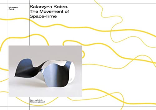 Katarzyna Kobro. Movement of space-time: Ausst. Kat. Muzeum Sztuki von Verlag der Buchhandlung König