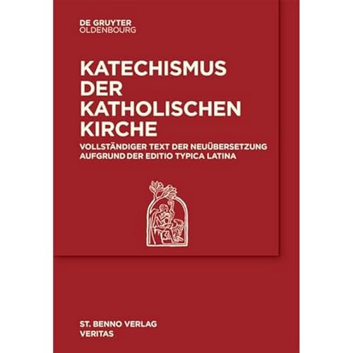 de Gruyter Oldenbourg Katechismus der Katholischen Kirche: Vollständiger Text der Neuübersetzung aufgrund der Editio typica Latina.