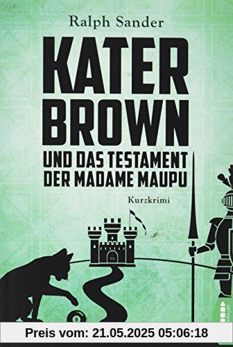 Kater Brown und das Testament der Madame Maupu: Kurzkrimi