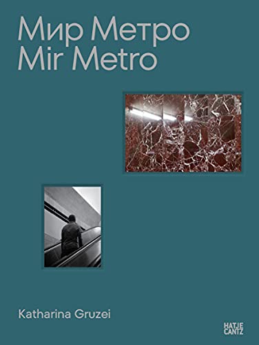 Katharina Gruzei: Mir Metro (Fotografie) von Hatje Cantz