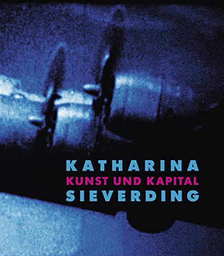 Katharina Sieverding: Kunst und Kapital von Hirmer