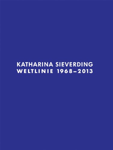 Katharina Sieverding: Weltline 1968 - 2013