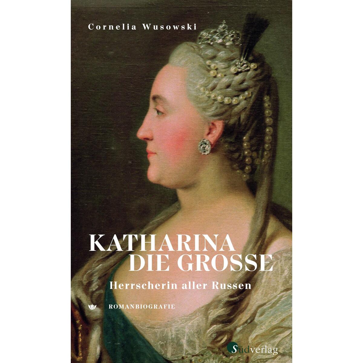 Katharina die Große Katharina die Große von Südverlag GmbH