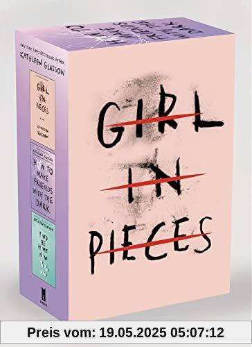 Kathleen Glasgow Three-Book Boxed Set: Girl in Pieces; How to Make Friends with the Dark; You'd Be Home Now