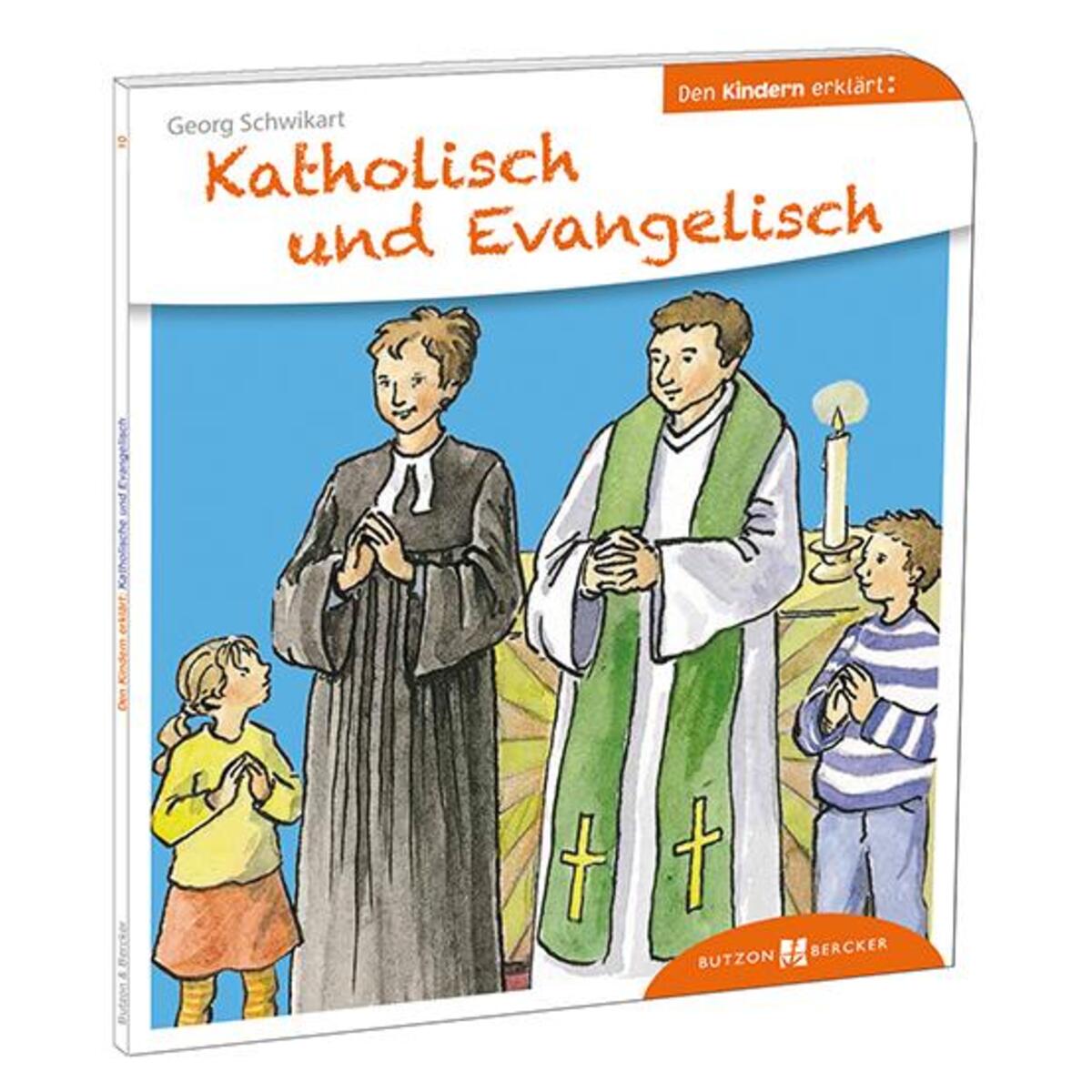 Katholisch und Evangelisch den Kindern erklärt (1 Stück) von Butzon und Bercker