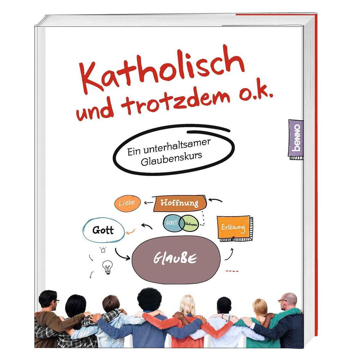 Katholisch und trotzdem o.k. von St. Benno Verlag