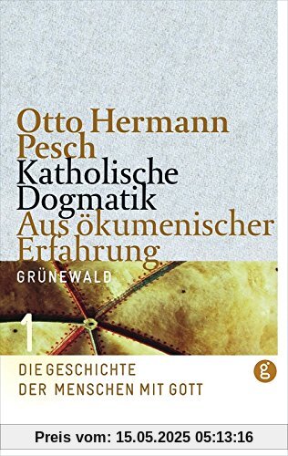 Katholische Dogmatik aus ökumenischer Erfahrung, Bd. 1: Die Geschichte der Menschen mit Gott.  Teilbd. 2:  Theologische Anthropologie