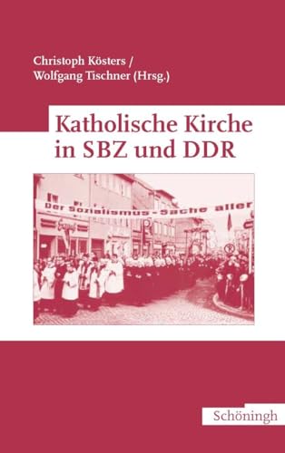 Katholische Kirche in SBZ und DDR von Brill | Schöningh