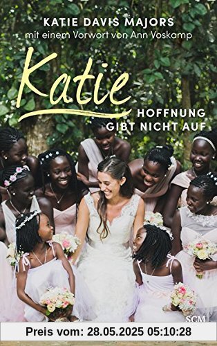 Katie – Hoffnung gibt nicht auf (Mama für Afrikas Kinder)