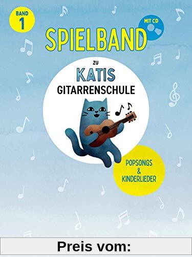 Katis Gitarrenschule – Spielband 1: Popsongs & Kinderlieder (Katis Gitarrenschule: Gitarrenmethode)