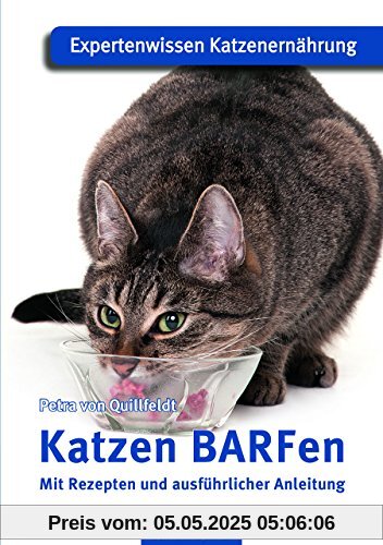 Katzen BARFen: Mit Rezepten und ausführlicher Anleitung