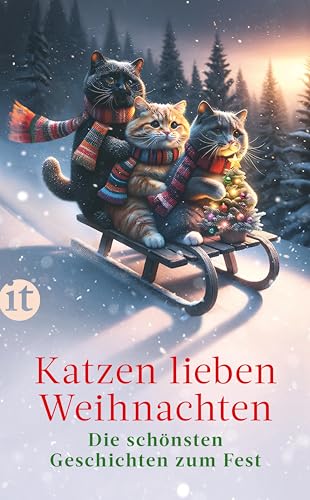 Katzen lieben Weihnachten: Die schönsten Geschichten zum Fest | Ein Geschenkbuch für Katzenfans und die ganze Familie Katzen lieben Weihnachten: Die schönsten Geschichten zum Fest | Ein Geschenkbuch für Katzenfans und die ganze Familie