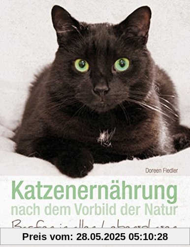 Katzenernährung nach dem Vorbild der Natur: Barfen in allen Lebensphasen Katzenernährung nach dem Vorbild der Natur: Barfen in allen Lebensphasen