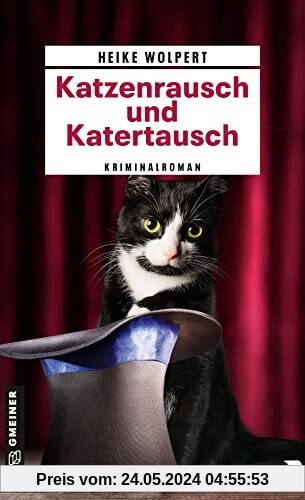 Katzenrausch und Katertausch: Kriminalroman (Kriminalromane im GMEINER-Verlag)