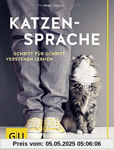 Katzensprache: Schritt für Schritt verstehen lernen (GU Tier - Spezial)