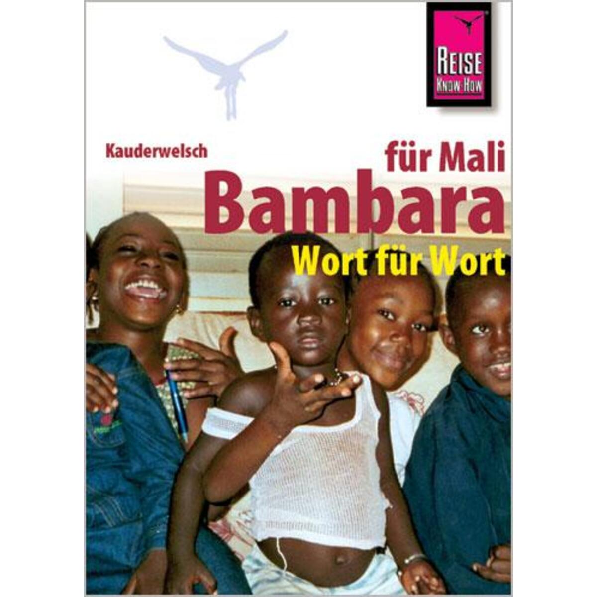 Kauderwelsch Sprachführer Bambara für Mali. Wort für Wort Kauderwelsch Sprachführer Bambara für Mali. Wort für Wort von Reise Know-How Rump GmbH